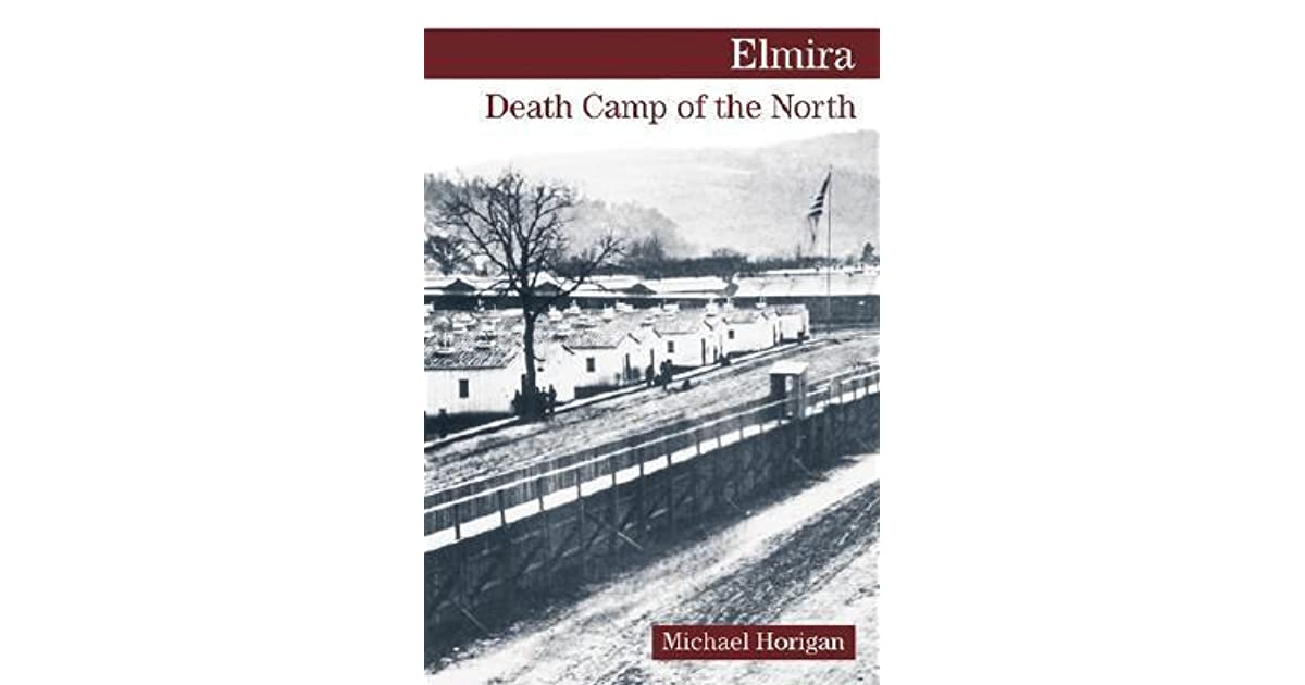 Elmira - Death Camp of the North