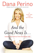 And the Good News Is...Lessons and Advice from the Bright Side