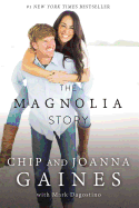 The Magnolia Story - Chip and Joanna Gaines