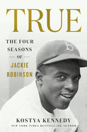 True - The Four Seasons of Jackie Robinson