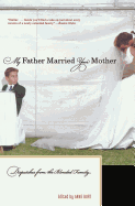 My Father Married Your Mother - Dispatches from the Blended Family