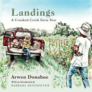Landings - A Crooked Creek Farm Year