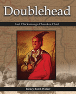 Doubleheader - Last Chickamauga Cherokee Chief