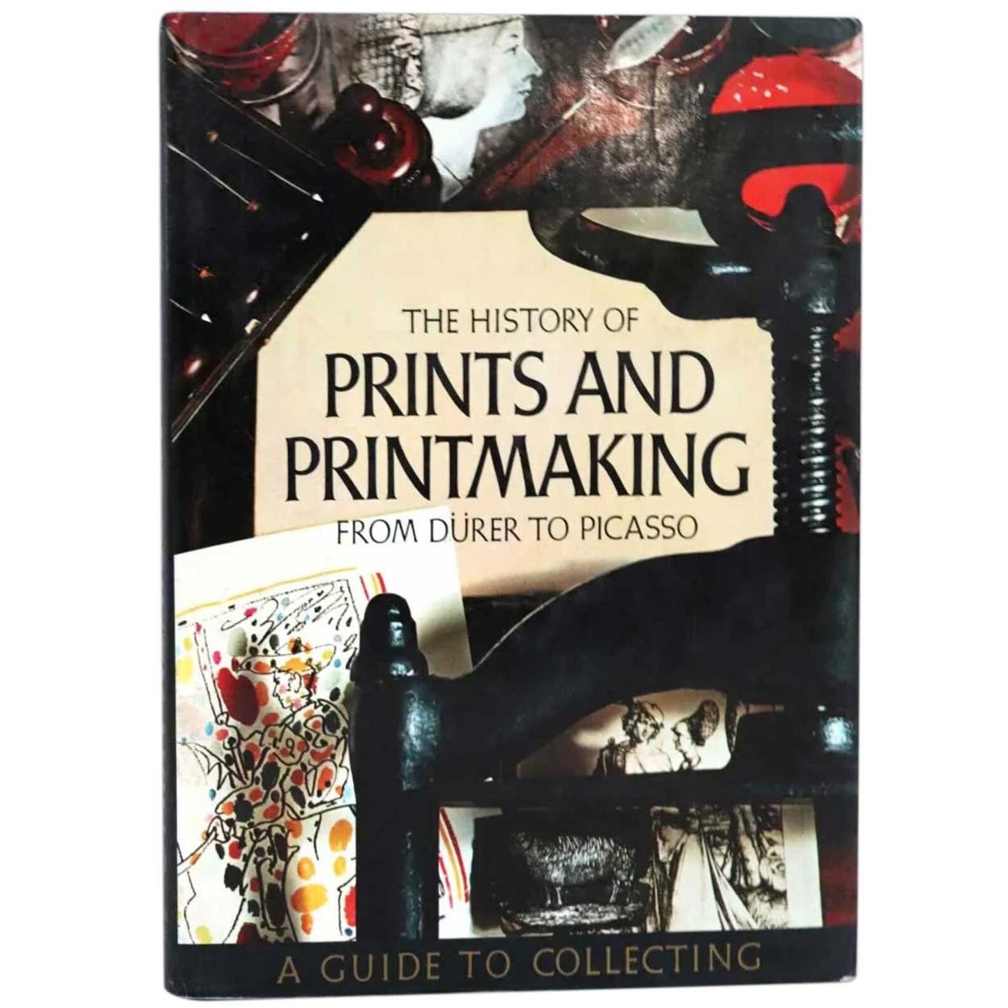The History of Prints and Printmaking from Durer to Picasso