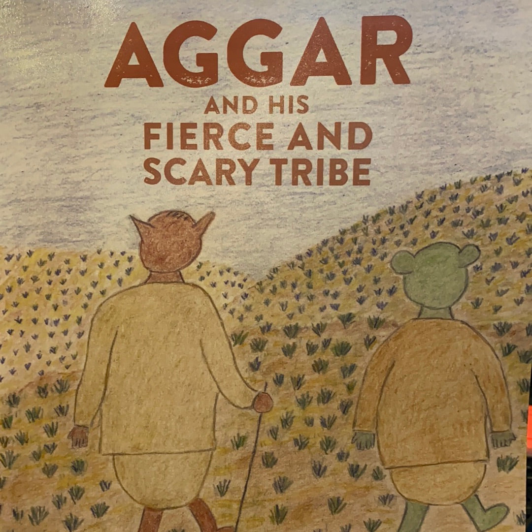 Aggar and His Fierce and Scary Tribe