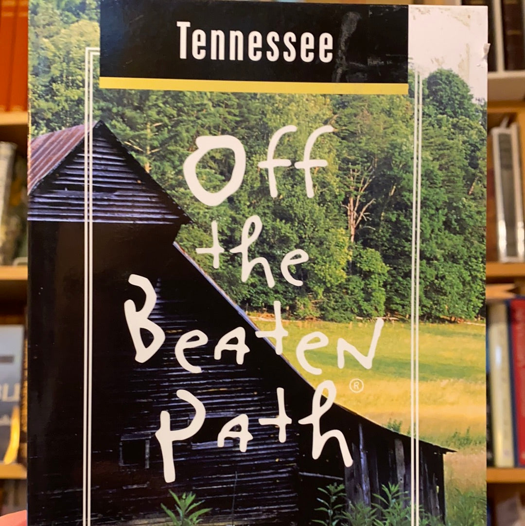 Tennessee Off the Beaten Path, 6th: A Guide to Unique Places (Off the Beaten Path Series)
