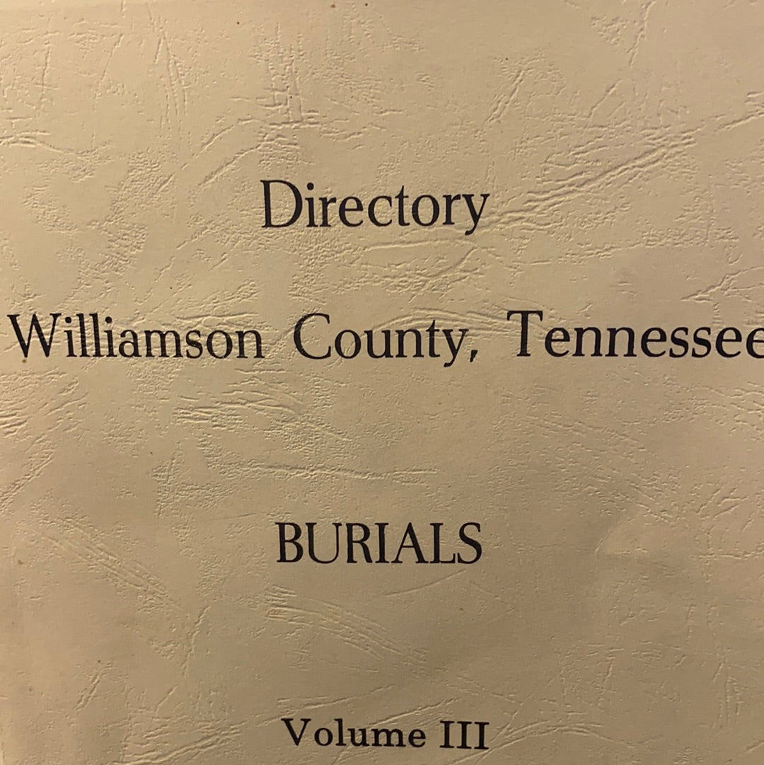 Directory Williamson County, Tennessee Burials Volume III