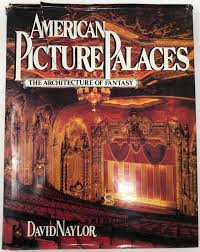 American Picture Palaces - The Architecture of Fantasy