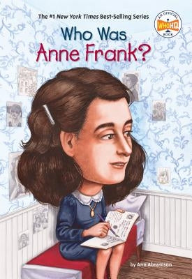 Who Was Anne Frank? by Ann Abramson, Who HQ, Nancy Harrison