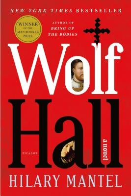 Wolf Hall (Wolf Hall Trilogy, 1) by Hilary Mantel