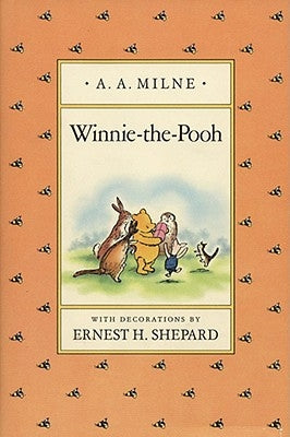 Winnie-the-Pooh: Illustrated by Ernest H. Shepard (Everyman's Library Children's Classics Series) by A. A. Milne, Ernest H. Shepard