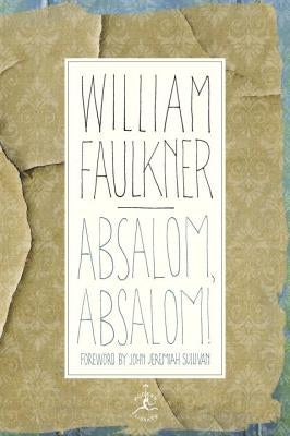 Absalom, Absalom! (Modern Library) by William Faulkner, John Jeremiah Sullivan