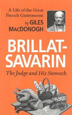 Brillat-Savarin - The Judge and His Stomach