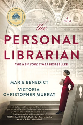 The Personal Librarian: A GMA Book Club Pick (A Novel) by Marie Benedict, Victoria Christopher Murray