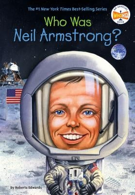 Who Was Neil Armstrong? by Roberta Edwards, Who HQ, Stephen Marchesi