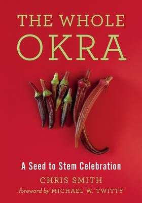 The Whole Okra: A Seed to Stem Celebration