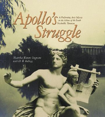 Apollo's Struggle: A Performing Arts Odyssey in the Athens of the South, Nashville, Tennessee