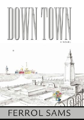Down Town: The Journal of James Aloysius Holcombe, JR. for Ephraim Holcombe Mookinfoos