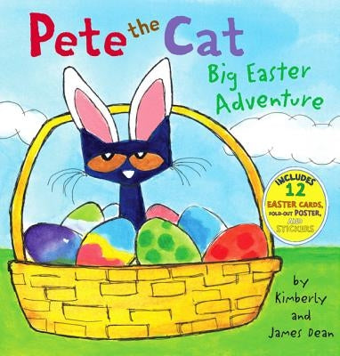 Pete the Cat: Big Easter Adventure: An Easter And Springtime Book For Kids by James Dean, Kimberly Dean