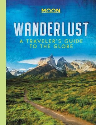 Wanderlust: A Traveler's Guide to the Globe