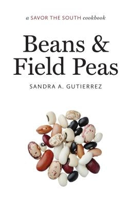 Beans and Field Peas: A Savor the South Cookbook