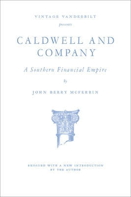 Caldwell and Company: A Southern Financial Empire