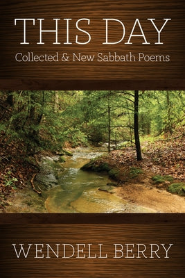 This Day: Sabbath Poems Collected and New 1979-20013