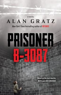 Prisoner B-3087 by Alan Gratz, Ruth Gruener, Jack Gruener