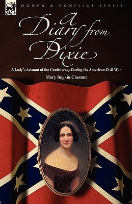A Diary from Dixie: a Lady's Account of the Confederacy During the American Civil War