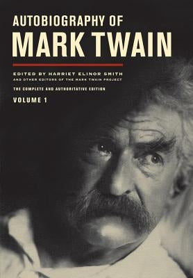 Autobiography of Mark Twain, Volume 1, 10: The Complete and Authoritative Edition