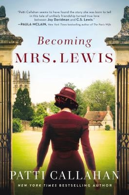 Becoming Mrs. Lewis: Expanded Edition by Patti Callahan
