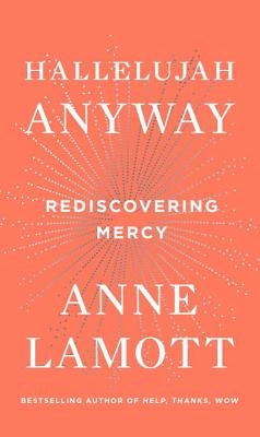 Hallelujah Anyway: Rediscovering Mercy