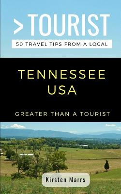Greater Than a Tourist- Tennessee USA: 50 Travel Tips from a Local