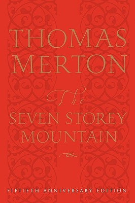 The Seven Storey Mountain: Fiftieth-Anniversary Edition (with the 50% off)