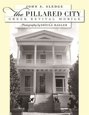 The Pillared City - Greek Revival Mobile