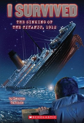 I Survived the Sinking of the Titanic, 1912 (I Survived #1), 1