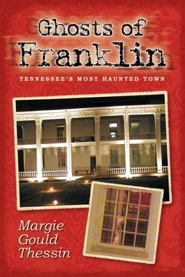 Ghosts Of Franklin: Tennessee's Most Haunted Town