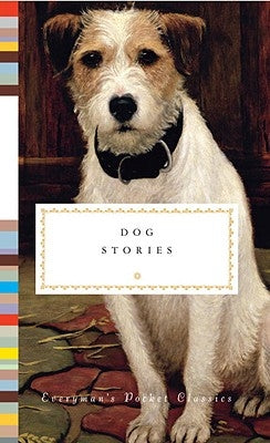 Dog Stories (Everyman's Library Pocket Classics Series) by Diana Secker Tesdell