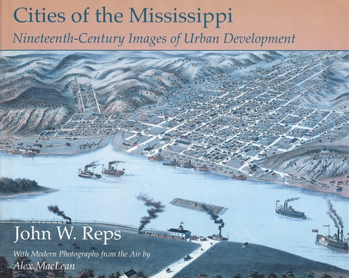 Cities of the Mississippi, 1: Nineteenth-Century Images of Urban Development