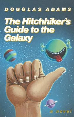 The Hitchhiker's Guide to the Galaxy 25th Anniversary Edition: A Novel by Douglas Adams