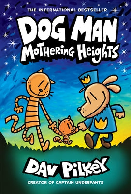 Dog Man: Mothering Heights: A Graphic Novel (Dog Man #10): From the Creator of Captain Underpants (10) by Dav Pilkey
