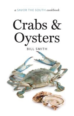 Crabs and Oysters: A Savor the South Cookbook