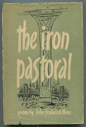 The Iron Pastoral - Poems by John Frederick Nims