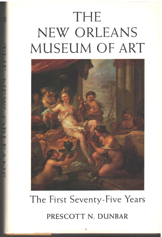 The New Orleans Museum of Art - The First Seventy-Five Years