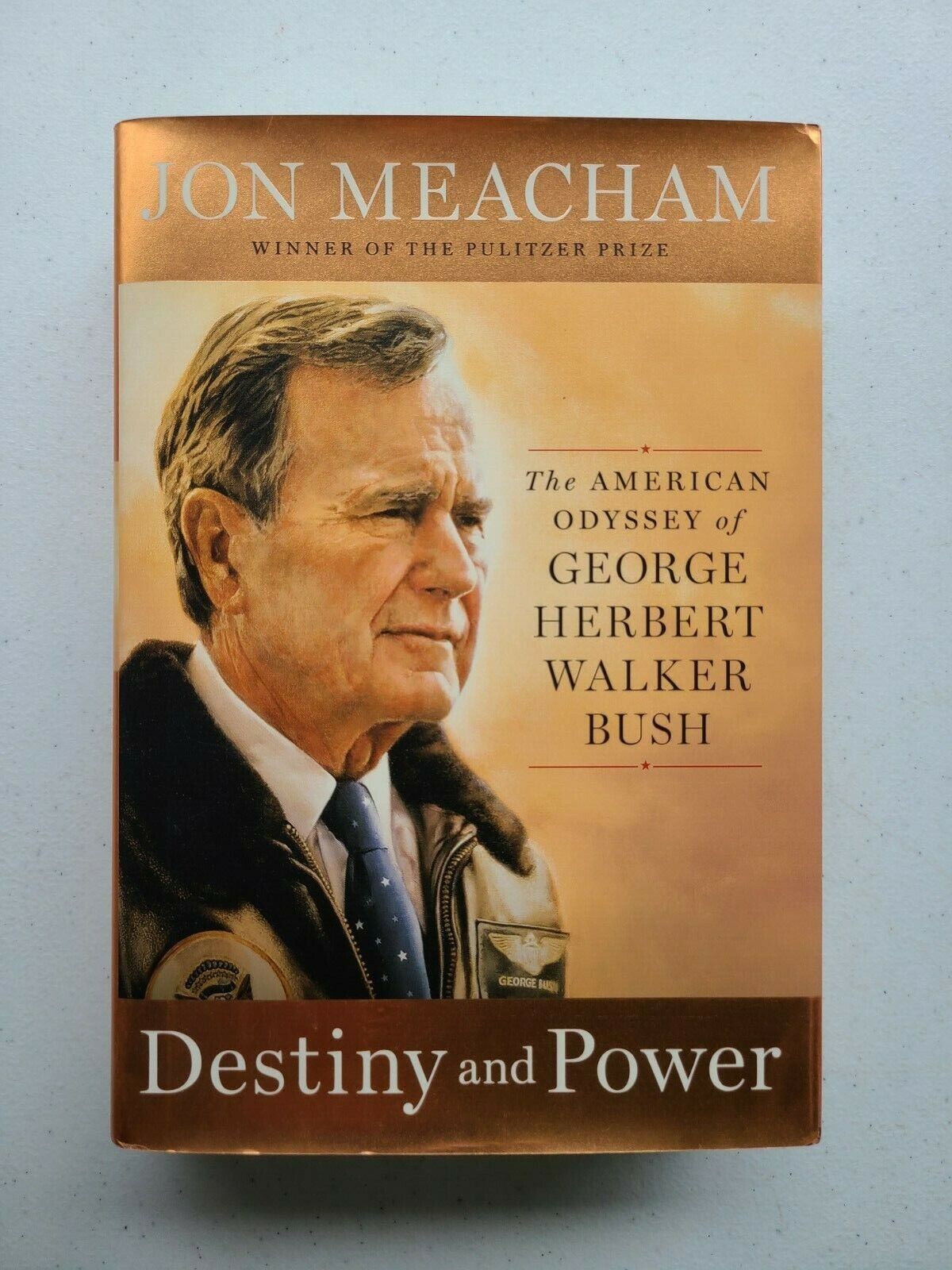 Destiny and Power - The American Odyssey of George Herbert Walker Bush