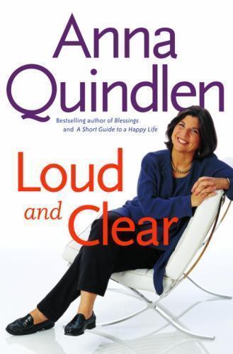 Loud and Clear by Anna Quindlen