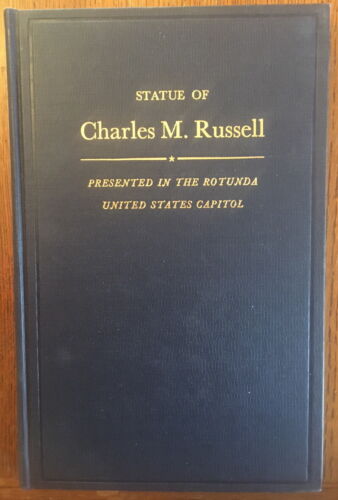 Statute of Charles M. Russel - Presented in the Rotunda United States Capitol