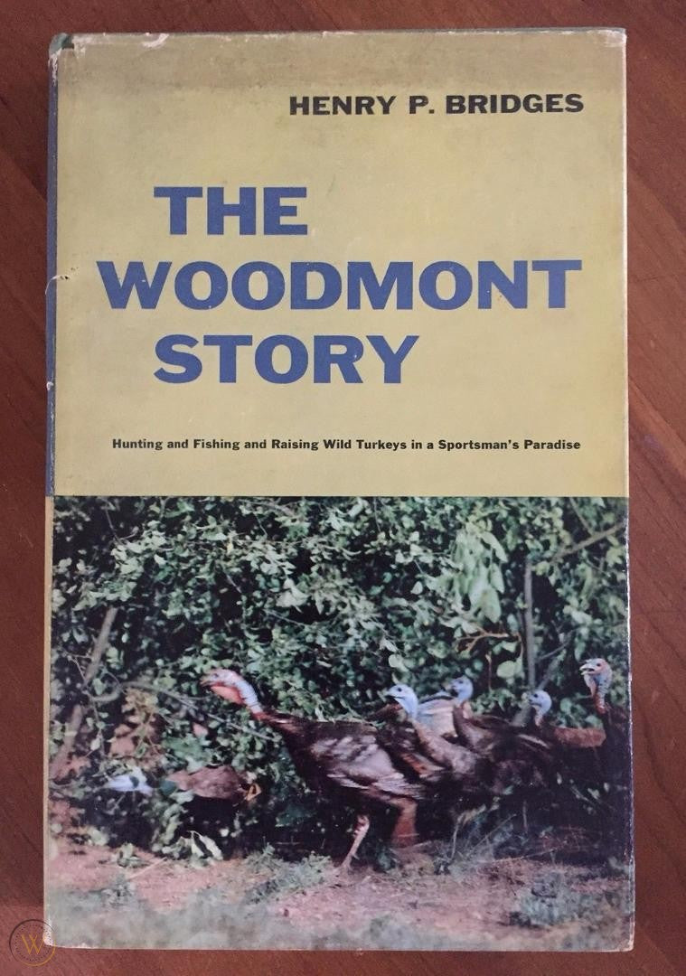 The Woodmont Story - Hunting and Fishing and Raising Wild Turkeys in a Sportsman's Paradise