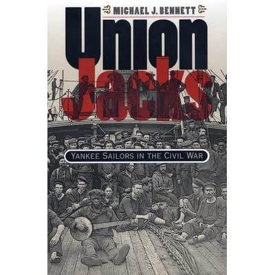 Union Jacks - Yankee Sailors in the Civil War